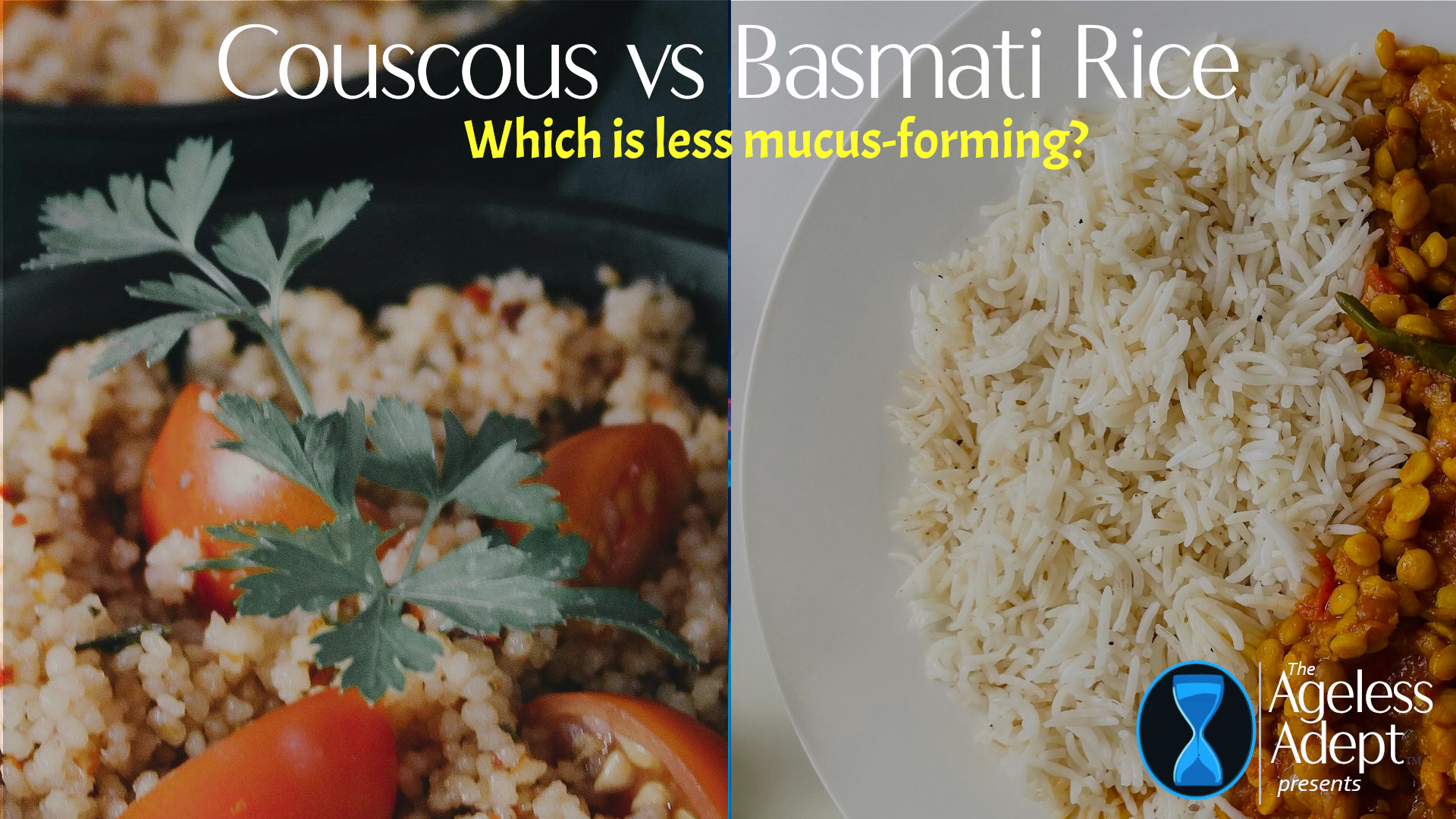 Couscous vs Basmati Rice - The Ageless Adept...