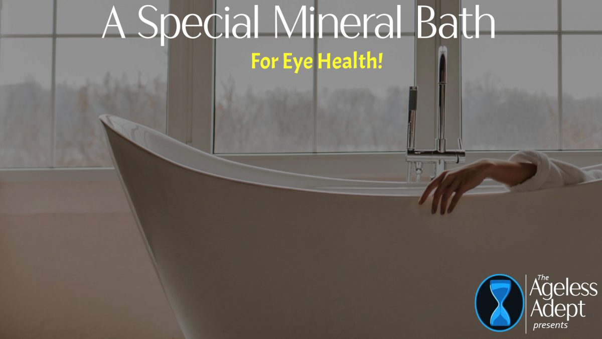 My Unique Mineral Bath for Eye Health!