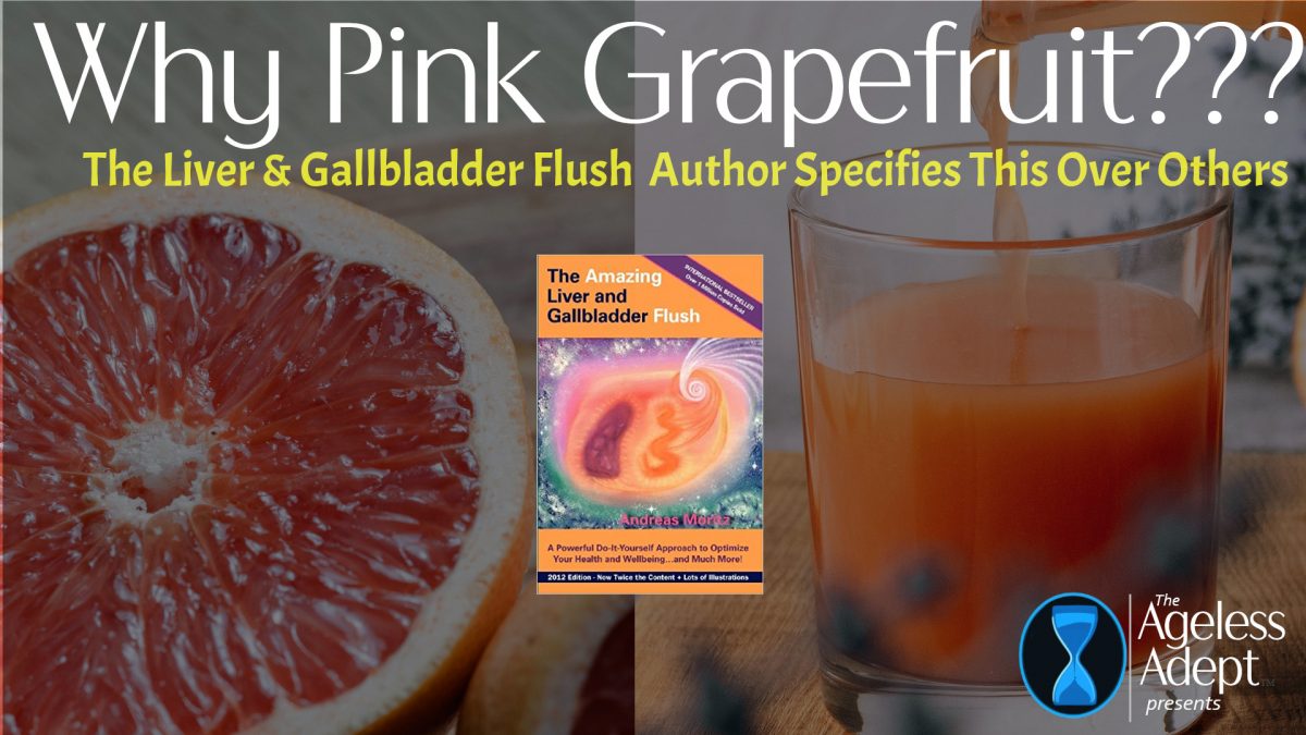 Why Pink Grapefruit Juice for the Liver Flush? Can I Use Another Citrus Juice?