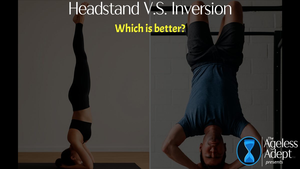 Headstand v.s. Inversion. Which is Better?