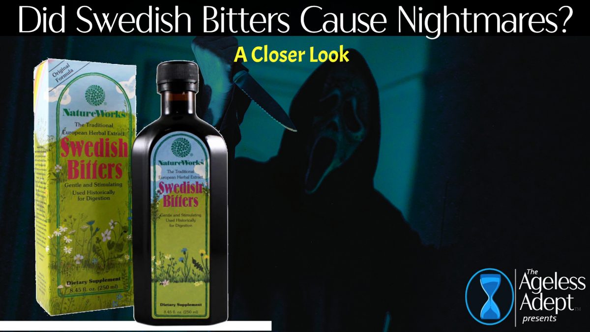 I Had Dark Dreams After Taking Swedish Bitters!!