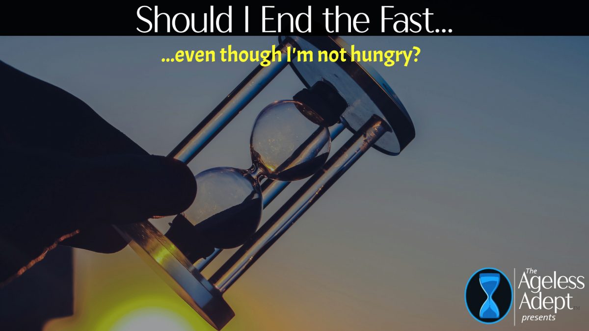 Should I End the Fast Even Though I’m Not Hungry?